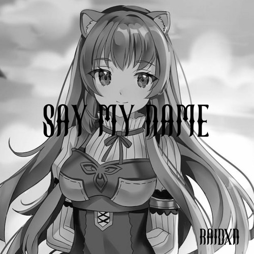 Say My Name (200 FOLLOWER SPECIAL)