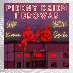 Piękny Dzień I Browar - WP, Waligóra, Kiemon, Szubi