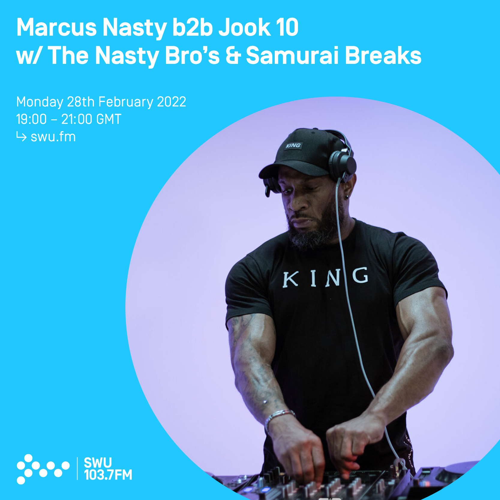 Marcus Nasty b2b Jook 10 w/ The Nasty Bro’s & Samurai Breaks  28TH FEB 2022