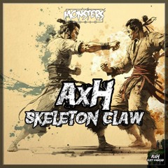 AxH - Skeleton Claw (OUT NOW)