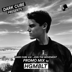 Dark Cube #12 - Join the Movement PROMO MIX by HGMBLT