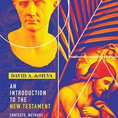 [READ] [KINDLE PDF EBOOK EPUB] An Introduction to the New Testament: Contexts, Method