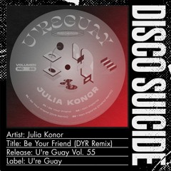 Julia Konor - Be Your Friend (DYR Remix) [U´re Guay Records]