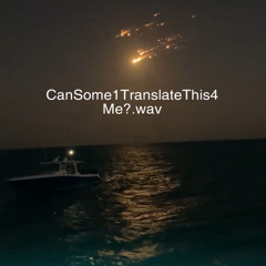 CanSome1TranslateThis