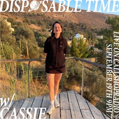 Disposable Time w/ Cassie 19.09.24