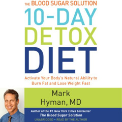 FREE EPUB 🗸 The Blood Sugar Solution 10-Day Detox Diet: Activate Your Body's Natural