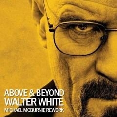 A&B - Walter White (Michael McBurnie Rework) [FREE DOWNLOAD]