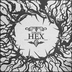 TORONO - Hex [THRNS01]