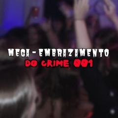 MEGA - EMBRAZAMENTO DO CRIME 001 - DJ YAN DO FLAMENGO