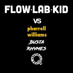 Flow Lab Kid vs Pharrell, Busta Rhymes & Q-Tip - FREE D/L