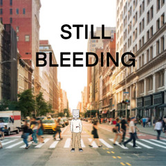 Still Bleeding