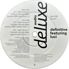 Definitive Featuring Luci - I Don't Know If I Should Call You Baby (Gray & Pearn Mix) (2000)