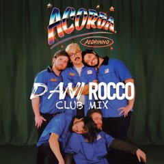 Acorda Pedrinho (Dani Rocco Club Mix) Extendend