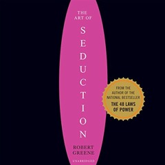 [GET] [EPUB KINDLE PDF EBOOK] Art of Seduction: An Indispensible Primer on the Ultima