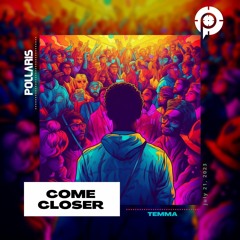 Temma - Come Closer [EXTENDED]