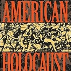View EPUB 📕 American Holocaust: The Conquest of the New World by David E. Stannard E