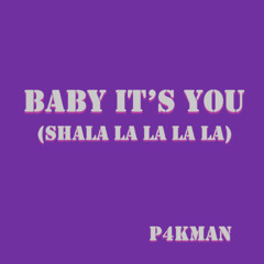 Baby It's You (Shala La La La La La) - First Version