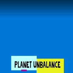 Planet Unbalance