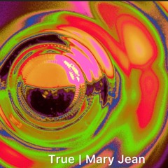 Mary Jean - True (Official Audio)