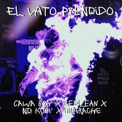 El Vato Prendido (feat. Red Lean, ND Kobi' & Huarache)