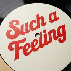 Such A Feeling