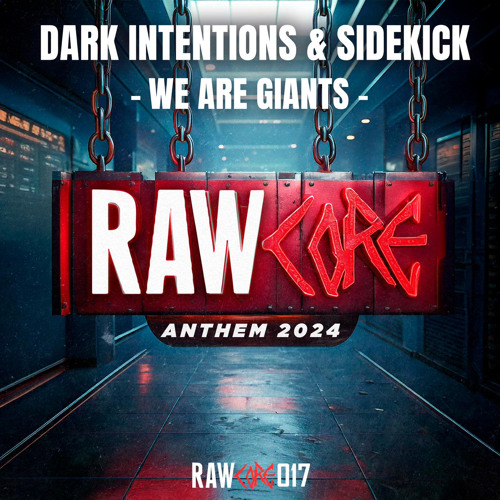 Dark Intentions & Sidekick - We Are Giants (RawCore Anthem 2024)(Radio Edit)