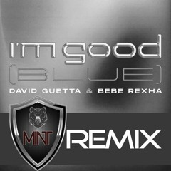 David Guetta & Bebe Rexha - I'm Good (Blue) (M1NT Remix)