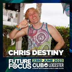 Future Focus 2 Promo Mix Chris Destiny 23rd June Leicester, Cubed