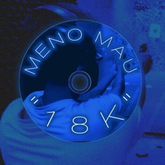 Meno Mau " 18K " ( Audio Official )
