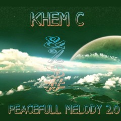 KHEM C- PEACEFULL  MELODY 2.0