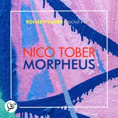 Nico Tober - Morpheus | Kollektiv.Liebe Podcast#94