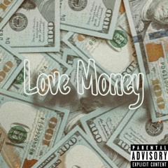 Love Money (prod. BJ AintFinnaPlay)