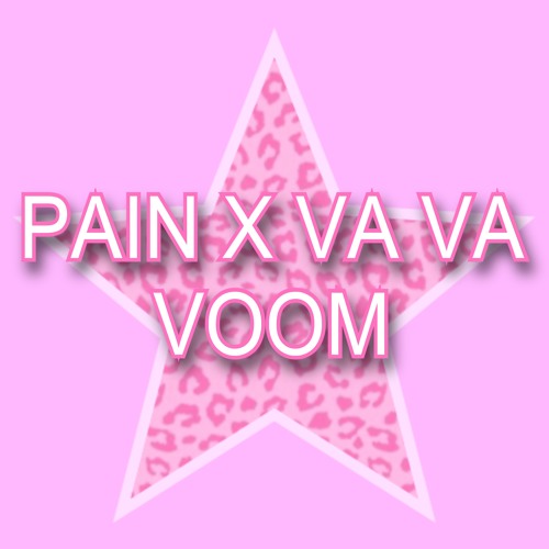 Stream PAIN X VA VA VOOM - FULL ORIGINAL REMIX by normanrockwellvintage