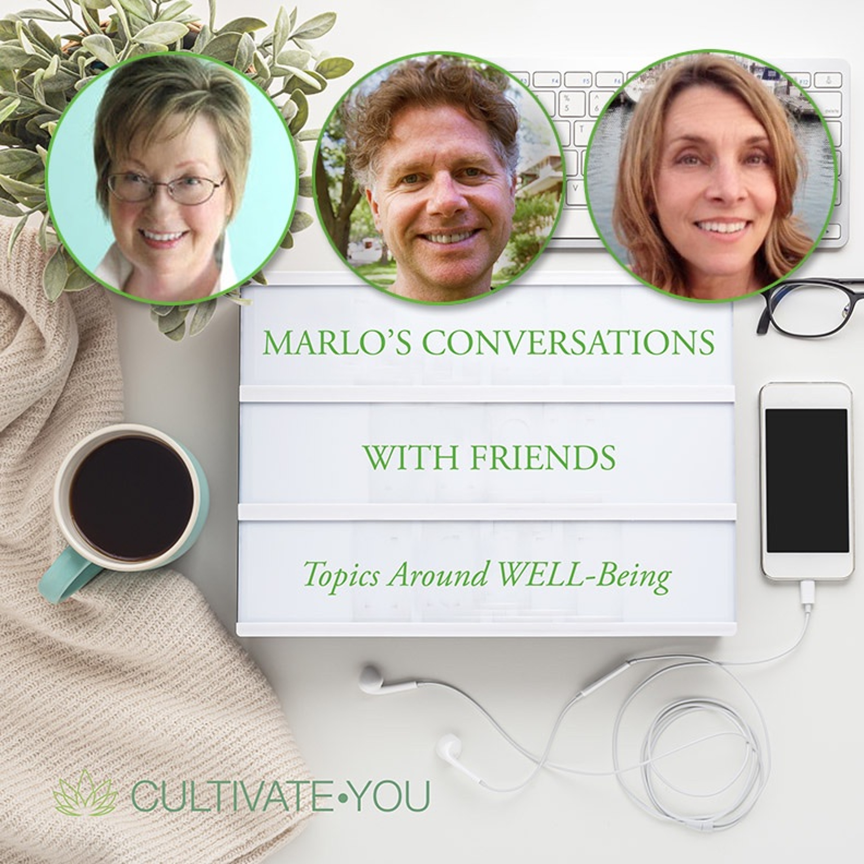 Marlo\'s Conversations with Friends: Topics Around WELL-Being