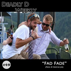 Fad Fade (Prod. by BoxCar Joe)