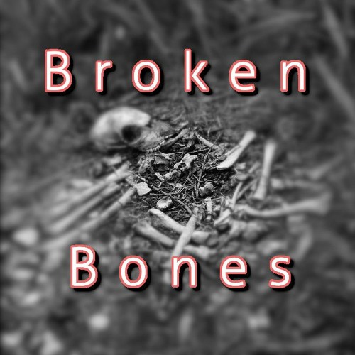 Broken Bones