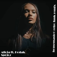 Alicja Feat. Hodak - Spójrz (housemaste® Retro Funk Remix)