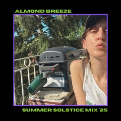 Almond Breeze // Summer Solstice '25 Mix