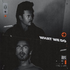 What We Do [FREE DOWNLOAD]