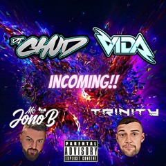 Dj's Chud & Vida - Mcs Jono b & Trinity ...... INCOMING!
