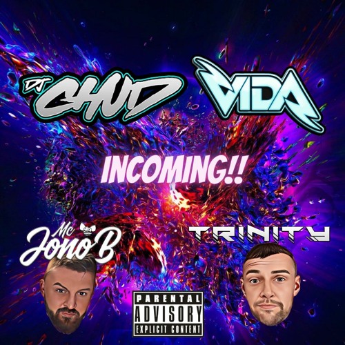 Dj's Chud & Vida - Mcs Jono b & Trinity ...... INCOMING!