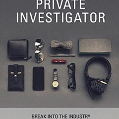 ✔️ Read How to Become a Private Investigator: Break into the industry with little or no experien