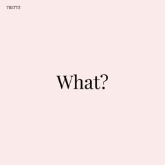 What?