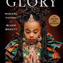 VIEW PDF EBOOK EPUB KINDLE GLORY: Magical Visions of Black Beauty by  Kahran Bethenco