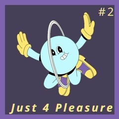 Just 4 Pleasure #2 - Electro/Ghetto/Breaks