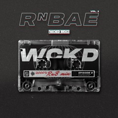 WICKED RADIO (EP 2): 2000's Mix "RnBae Vol. 1"