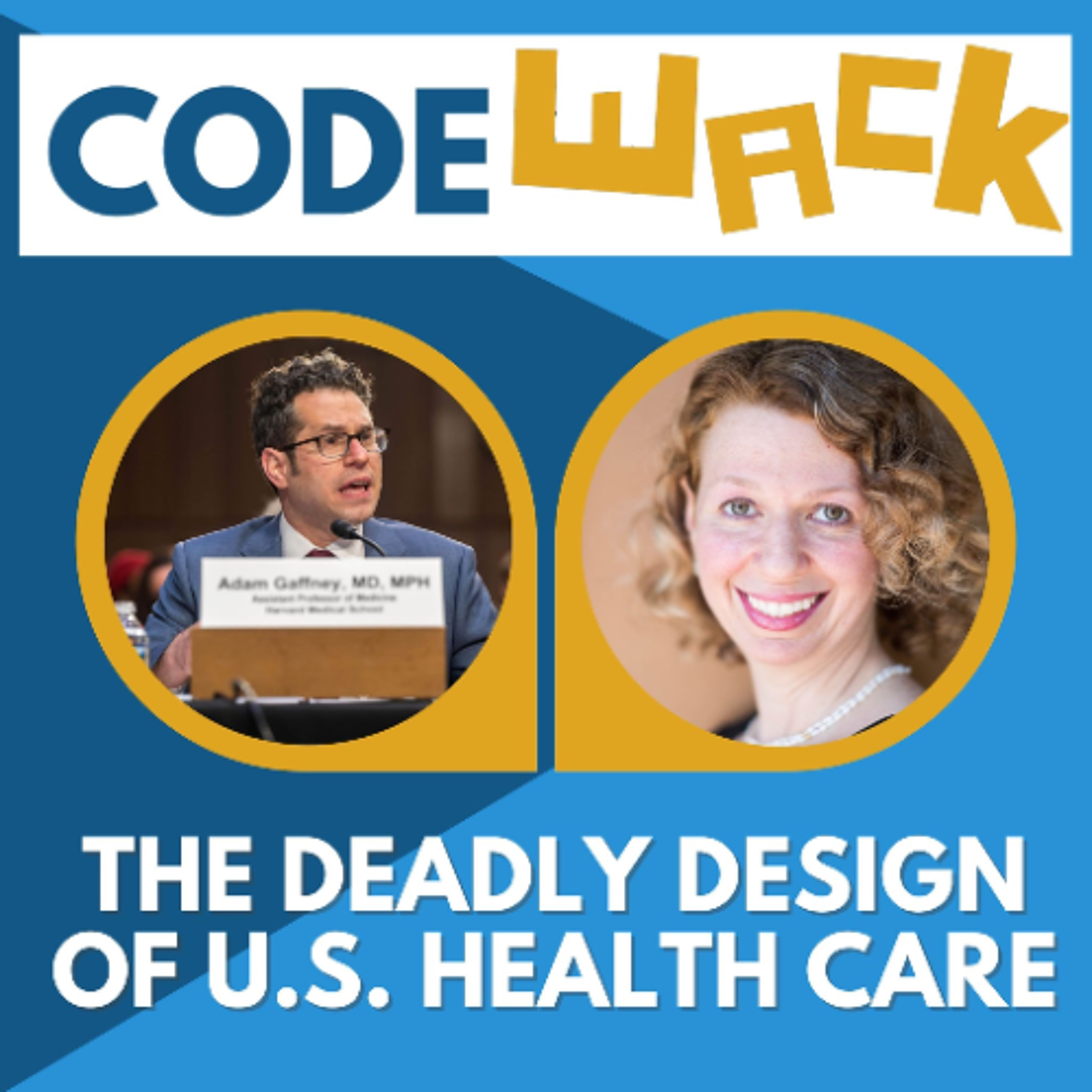 Code Wack The Deadly Design of U.S. Health Care (Episode 318)
