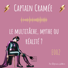 Le multitâche, mythe ou réalité ? / E002