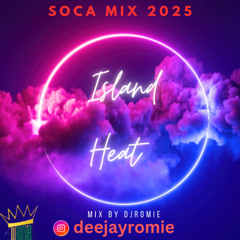 2025 SOCA ISLAND HEAT MIX @deejayromie