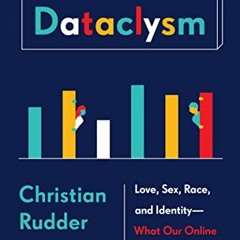 [PDF] Read Dataclysm: Love, Sex, Race, and Identity--What Our Online Lives Tell Us about Our Offline